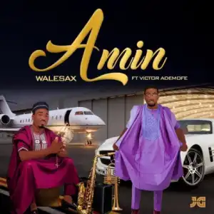 Walesax - Amin Ft. Victor Ademofe